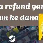 Jangan Panik, Uang Bisa Balik! Cara refund game steam ke dana